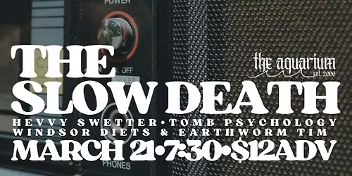 The Slow Death (Reschedule) at The Aquarium in Fargo