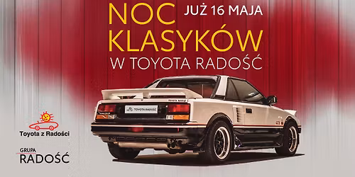 Noc Klasyk\u00f3w w Toyota Rado\u015b\u0107