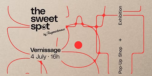 The Sweet Spot \u2013 Vernissage