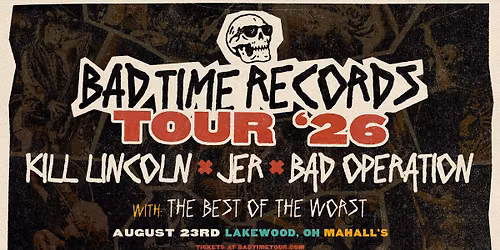 BAD TIME RECORDS TOUR 2026 - K*ll Lincoln + JER + Bad Operation w\/ The Best Of The Worst @ Mahall's
