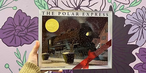 Storytime & Snacktime: The Polar Express by Chris Van Allsburg
