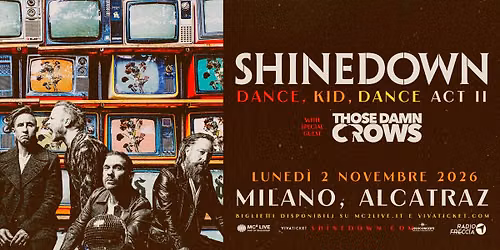 Shinedown - Dance Kid Dance Act II World Tour | Milano, Alcatraz