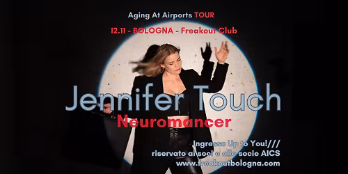 Jennifer Touch, Neuromancer | Freakout Club