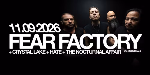 Fear Factory + Crystal Lake + Hate + The Nocturnal Affair \u2022 De Vooruit