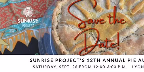 Sunrise Project's 12th Annual Pie Auction Fundraiser