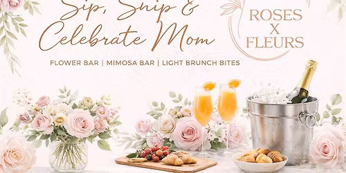 Sip, Snip & Celebrate Mom