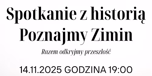 Spotkanie z histori\u0105 - poznajmy Zimin