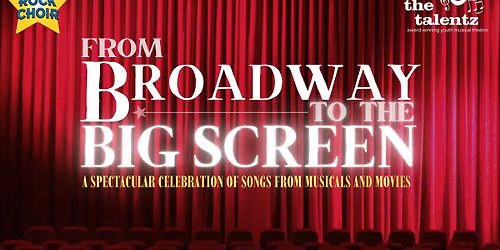 From Broadway To The Big Screen - A Joint Concert By The Talentz and Rock Choir