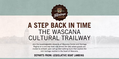 A Step Back in Time: The Wascana Cultural Trailway