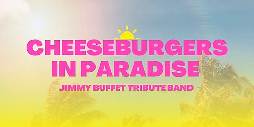 Cheeseburgers In Paradise