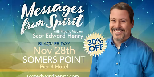 Messages from Spirit with Psychic Medium Scot Edward Henry in Somers Point