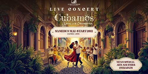 \ud83c\udde8\ud83c\uddfa CUBAMOS \/\/ CONCERT LIVE, DANSE ET MENU SPECIAL \ud83d\udd25