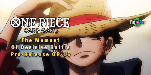 One Piece TCG -The Moment of Decisive Battle- OP-016 Release Event