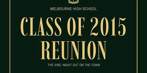 Melbourne High Class of 2015 Reunion