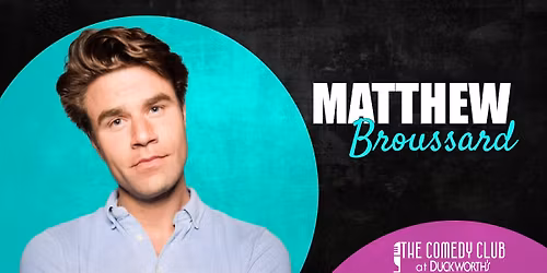 Matthew Broussard! March 12-14