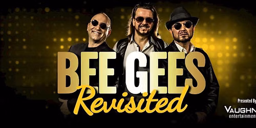 Bee Gees Revisited at McPherson Playhouse