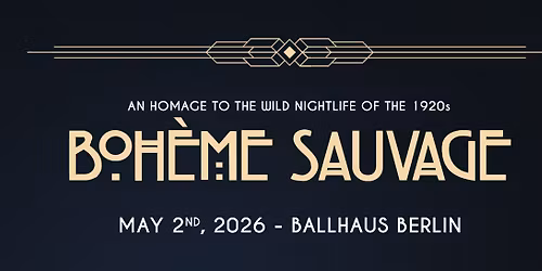 Boh\u00e8me Sauvage Berlin N\u00ba140 - 2. Mai 2026 - Ballhaus Berlin