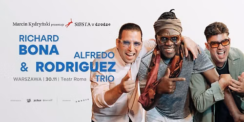 Marcin Kydry\u0144ski prezentuje SIESTA w drodze: Richard Bona & Alfredo Rodriguez Trio