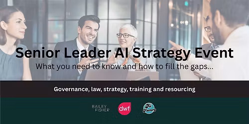 Senior Leader AI Strategy Event: what you need to know and how to fill gaps