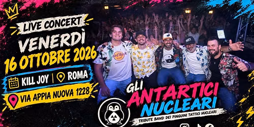\ud83d\udc27GLI ANTARTICI NUCLEARI\ud83d\udc27Live 16 OTTOBRE 2026 @ K*ll JOY!!