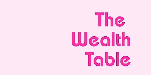 The Wealth Table