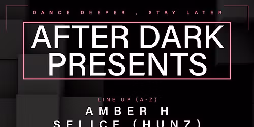 After Dark Presents.....Amber H, Selice, Izzit + More