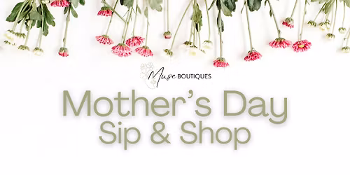 Mother's Day Sip & Shop