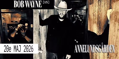 Bob Wayne (US) + Canola | Annelundsg\u00e5rden