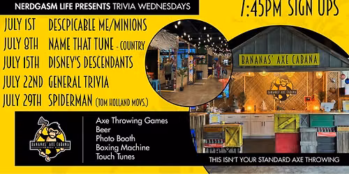 Bananas' Axe Cabana July Trivia Events!