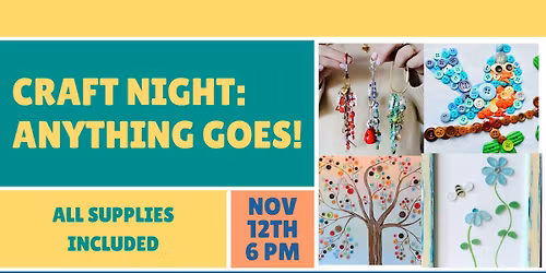 Craft Night: Anything Goes!