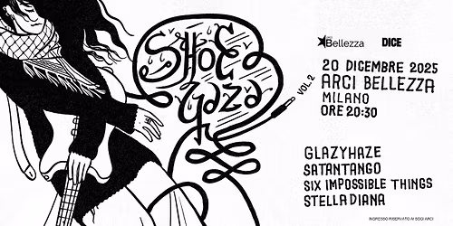 SHOEGAZA #2 _ Milano, Arci Bellezza w\/ Glazyhaze + Satantango + Six Impossible Things + Stella Diana