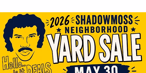 2026 Shadowmoss Neighborhood Yard Sale 