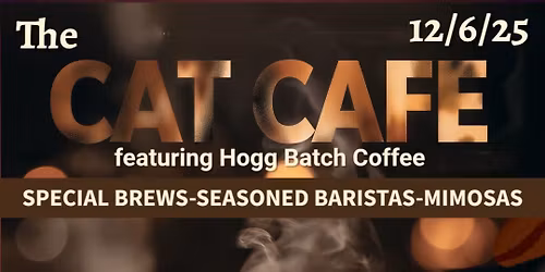 The Cat Cafe w\/ Hogg Batch Coffee