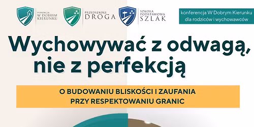 Wychowywa\u0107 z odwag\u0105, nie z perfekcj\u0105 - bezp\u0142atna konferencja dla rodzic\u00f3w i wychowawc\u00f3w