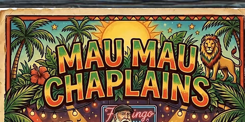 The Mau Mau Chaplains Live at Flamingo Cantina!!!