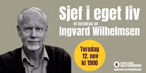 Sjef i eget liv - et foredrag av Ingvard Wilhelmsen