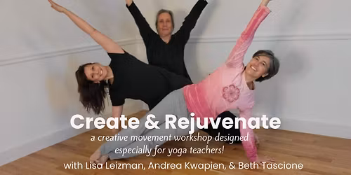 Create & Rejuvenate: a creative movement workshop for yoga teachers