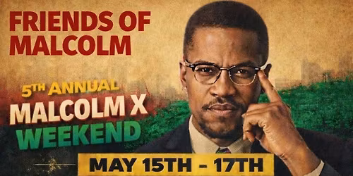 5th Annual Malcolm X Weekend