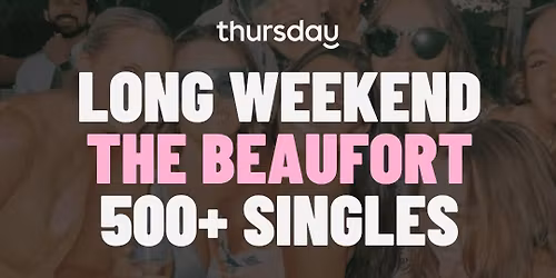Sunday | LONG WEEKEND 500+ SINGLES @ The Beaufort | Highgate (All Ages)