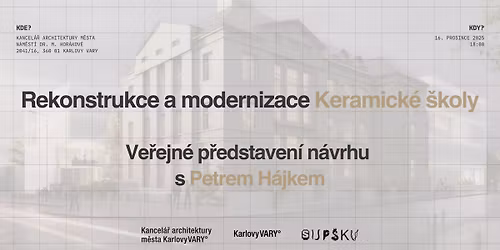 Ve\u0159ejn\u00e9 p\u0159edstaven\u00ed rekonstrukce a modernizace Keramick\u00e9 \u0161koly