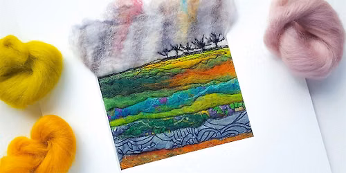 Create a Felt and Textile Landscape Workshop