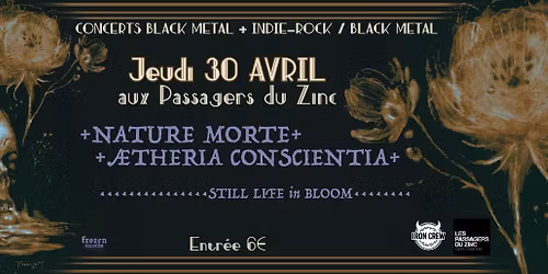AETHERIA CONSCIENTIA + NATURE MORTE AUX PDZ (Indie Rock \/ Black Metal)
