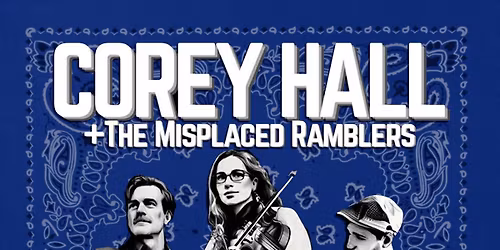 Corey Hall + The Misplaced Ramblers