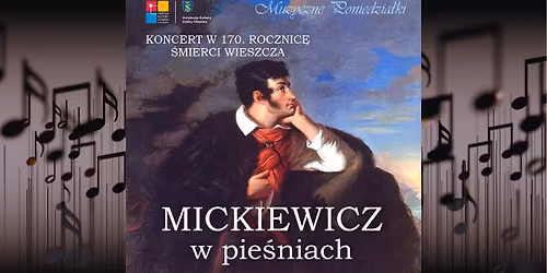 Muzyczne Poniedzia\u0142ki: \u201eMickiewicz w pie\u015bniach\u201d