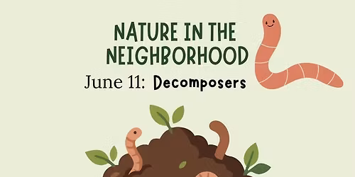 Nature in the Neighborhood | Decomposers