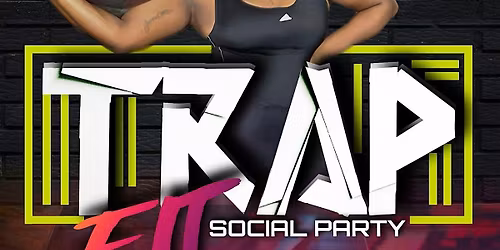 Trap Fit Social Party