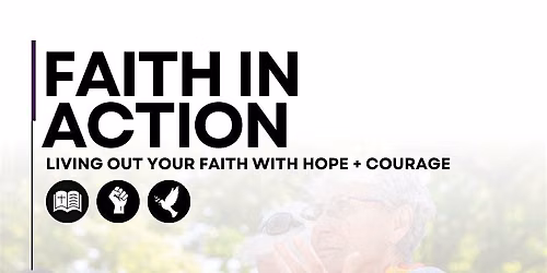 Faith in Action: Living out your Faith with Hope + Courage