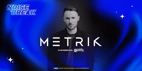 METRIK @ Noisebreak: CHAPTER XIV