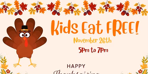 \ud83e\udd83 Kids Eat FREE on November 26th! \ud83e\udde1