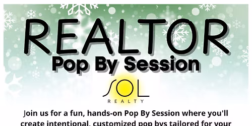 Realtor Pop By Session by Rose